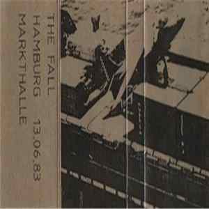 The Fall - Markthalle Hamburg 13.06.1983 mp3