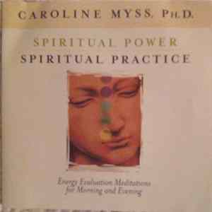 Caroline Myss, Ph.D. - Spiritual Power / Spiritual Practice mp3
