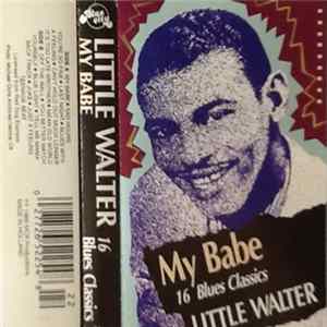 Little Walter - My Babe 16 Blues Classics mp3