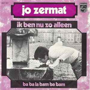 Jo Zermat - Ik Ben Nu Zo Alleen / Ba Ba La Bam Ba Bam mp3
