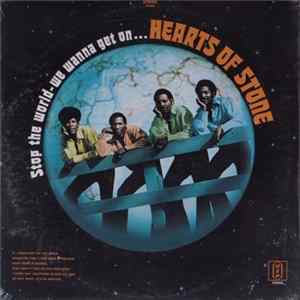 Hearts Of Stone - Stop The World-We Wanna Get On mp3