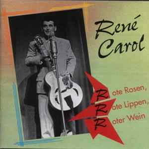 René Carol - Rote Rosen, Rote Lippen, Roter Wein mp3