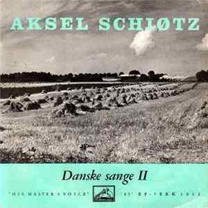 Aksel Schiøtz - Danske Sange II mp3