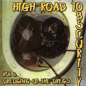 Various - High Road To Obscurity - Vol 1: Dredging Up The Dregs mp3