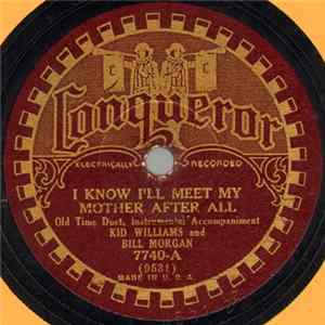 Kid Williams & Bill Morgan - I Know I'll Meet My Mother After All / Mother Kiss Your Darling mp3