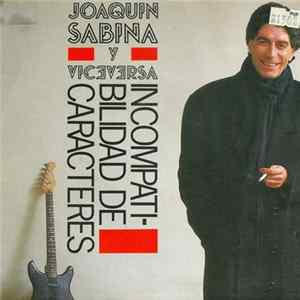Joaquin Sabina Y Viceversa - Incompatibilidad De Caracteres mp3
