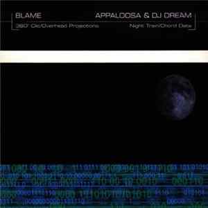 Blame / Appaloosa & DJ Dream - 360° Clic / Overhead Projections / Night Train / Chord Data mp3