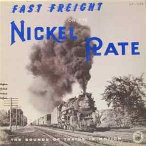 Fast Freight On The Nickel Plate - The Sounds Of Trains In Motion mp3