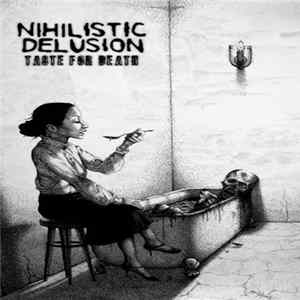 Nihilistic Delusion - Taste For Death mp3