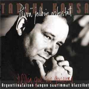 Tapani Kansa - Päivä Jolloin Rakastat (Argentiinalaisen Tangon Suurimmat Klassikot) mp3