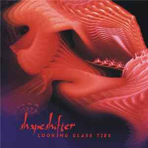 Shapeshifter - Looking Glass Ties mp3