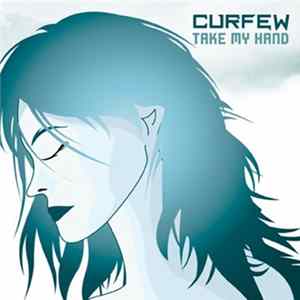 Curfew - Take My Hand mp3