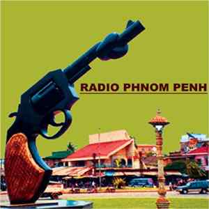 Unknown Artist - Radio Phnom Penh mp3