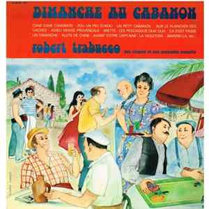 Robert Trabucco Ses Chœurs Et Son Ensemble Musette - Dimanche Au Cabanon mp3