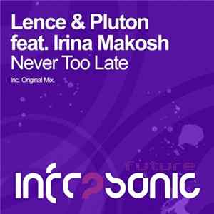 Lence & Pluton Feat. Irina Makosh - Never Too Late mp3