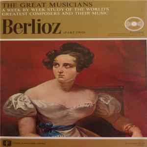 Berlioz - The Great Musicians No. 11 - Berlioz (Part Two) mp3