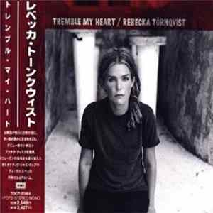 Rebecka Törnqvist - Tremble My Heart mp3