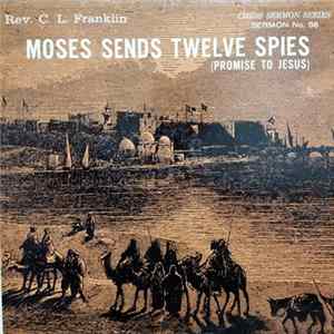Reverend C.L. Franklin - Moses Sends Twelve Spies (Promise To Jesus) mp3