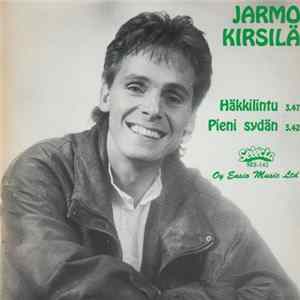 Jarmo Kirsilä - Häkkilintu / Pieni Sydän mp3