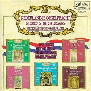 Various - Nederlandse Orgelpracht = Glorious Dutch Organs = Niederländische Orgelpracht (Het Beste Uit De Serie Nederlandse Orgelpracht) mp3