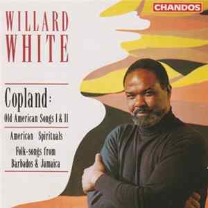 Willard White - Willard White Sings: Copland; American Spirituals; Folk-Songs mp3