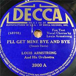 Louis Armstrong And His Orchestra - I'll Get Mine Bye And Bye / Yes Suh! mp3