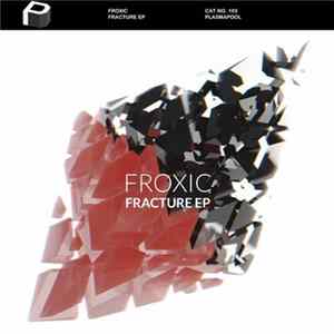 Froxic - Fracture EP mp3