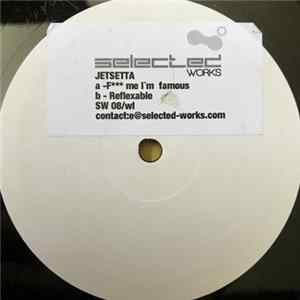 Jetsetta - F*** Me I'm Famous / Reflexable mp3