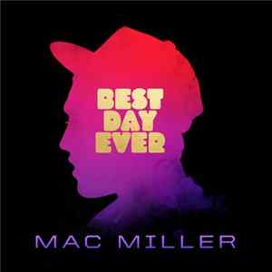 Mac Miller - Best Day Ever mp3