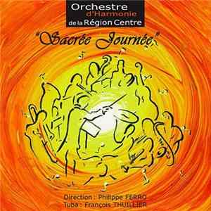 Orchestre D'Harmonie De La Région Centre - Sacrée Journée mp3