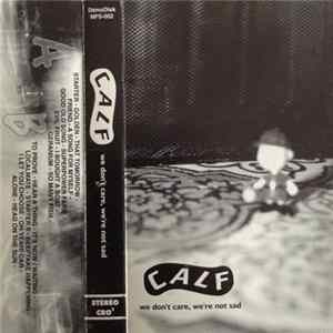 CALF - We Don't Care, We're Not Sad mp3