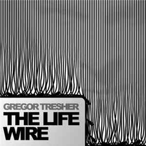Gregor Tresher - The Life Wire mp3