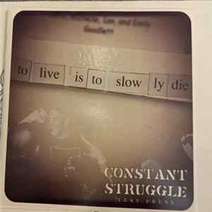A Constant Struggle - To Live Is To Slowly Die mp3