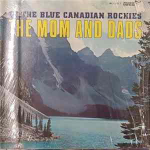 The Mom And Dads - In The Blue Canadian Rockies mp3