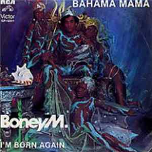 Boney M. - I'm Born Again / Bahama Mama mp3