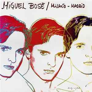 Miguel Bosé - Milano - Madrid mp3