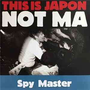 Spy Master - This Is Japan Not MA mp3