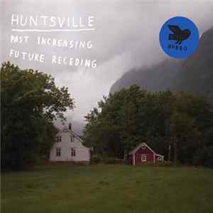 Huntsville - Past Increasing, Future Receding mp3