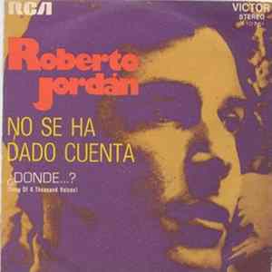 Roberto Jordan - No Se Ha Dado Cuenta / Donde? mp3