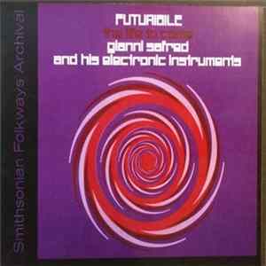 Gianni Safred & His Electronic Instruments - Futuribile - The Life To Come mp3