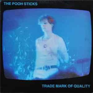 The Pooh Sticks - Trade Mark Of Quality mp3