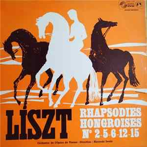 Liszt, Orchestre De L'Opéra De Vienne, Hiroyuki Iwaki - Rhapsodies Hongroises N° 2 - 5 - 6 - 12 - 15 mp3