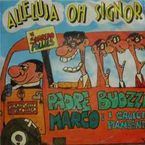 Padre Buozzi, Marco E I Calici Piangenti - Alleluja Oh Signor mp3