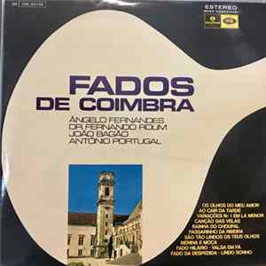 Ângelo Fernandes, Dr.Fernando Rolim, João Bagão, António Portugal - Fados De Coimbra mp3
