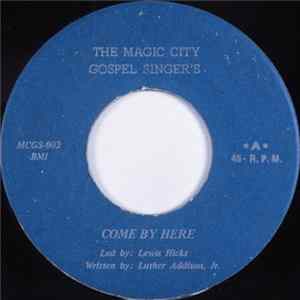 The Magic City Gospel Singer's - Come By Here / Pass Me Not mp3