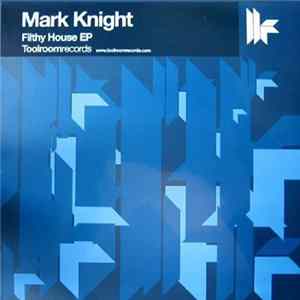Mark Knight - Filthy House EP mp3