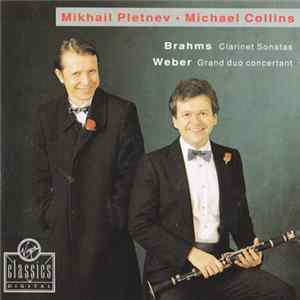 Mikhail Pletnev • Michael Collins , Brahms, Weber - Clarinet Sonatas, Grand Duo Concertant mp3