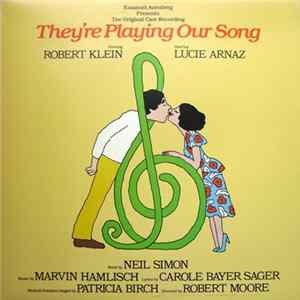 Robert Klein, Lucie Arnaz - Emanuel Azenberg Presents the Original Cast Recording "They're Playing Our Song" mp3