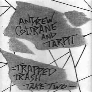 Andrew Coltrane And Tarpit - Trapped Trash Take Two mp3