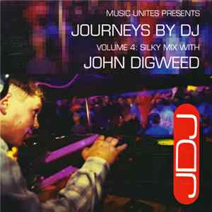John Digweed - Journeys By DJ Volume 4: Silky Mix With John Digweed mp3
